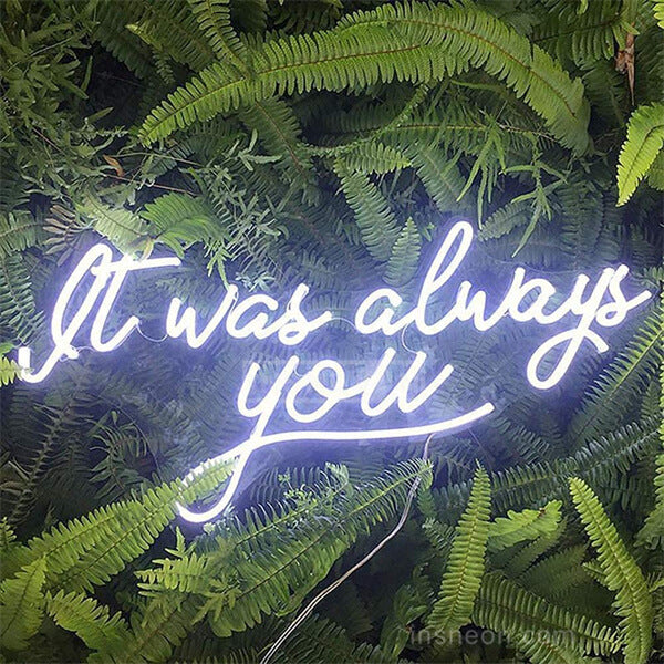 It Was Always You Neon Sign Wedding