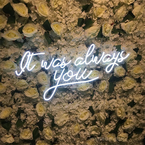 It Was Always You Neon Sign Wedding