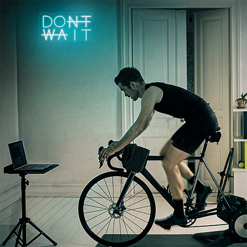 Don't Wait Gym Neon Sign Ideas