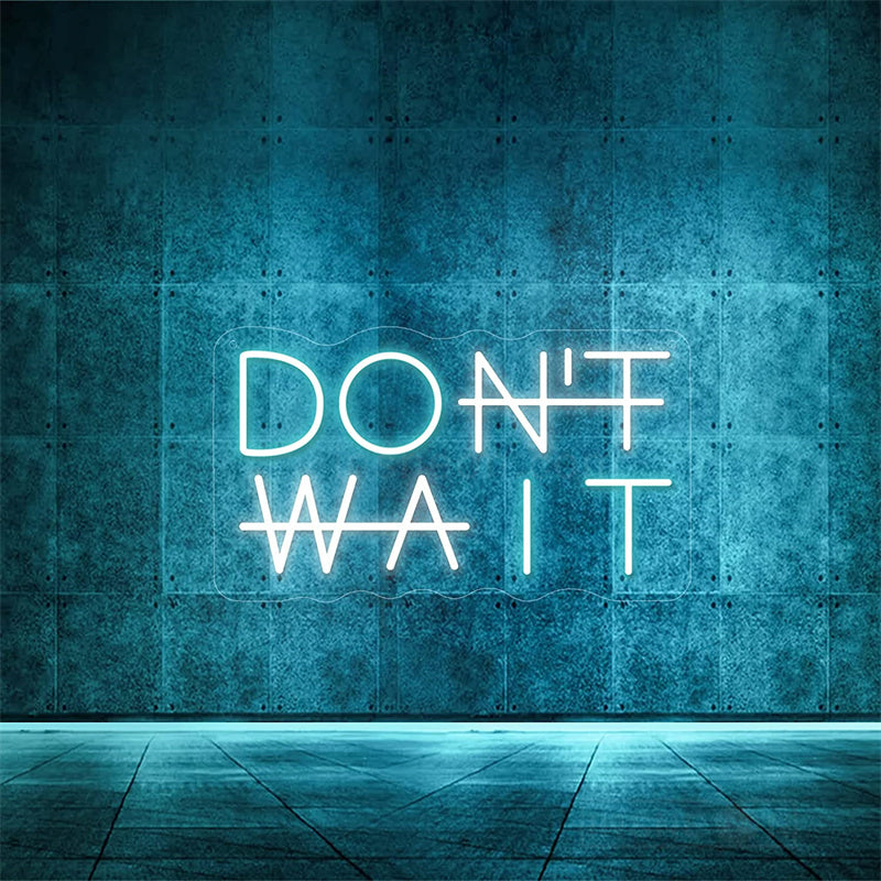 Don't Wait Gym Neon Sign Ideas