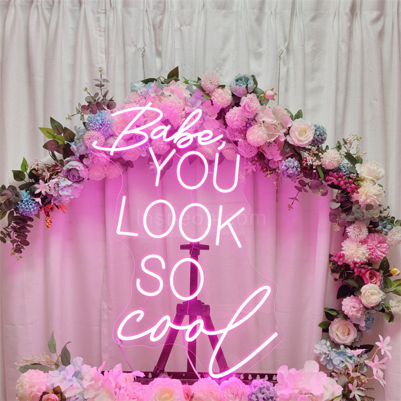 Baby,YOU LOOK SO cool neon signs for wedding