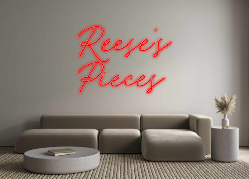 Custom Neon: Reese’s 
Pieces