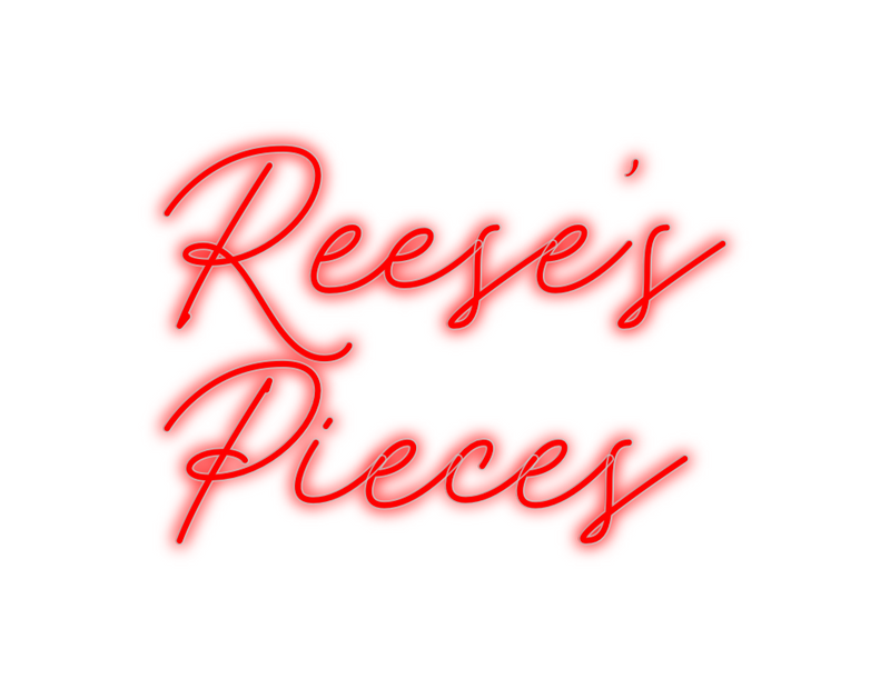 Custom Neon: Reese’s 
Pieces