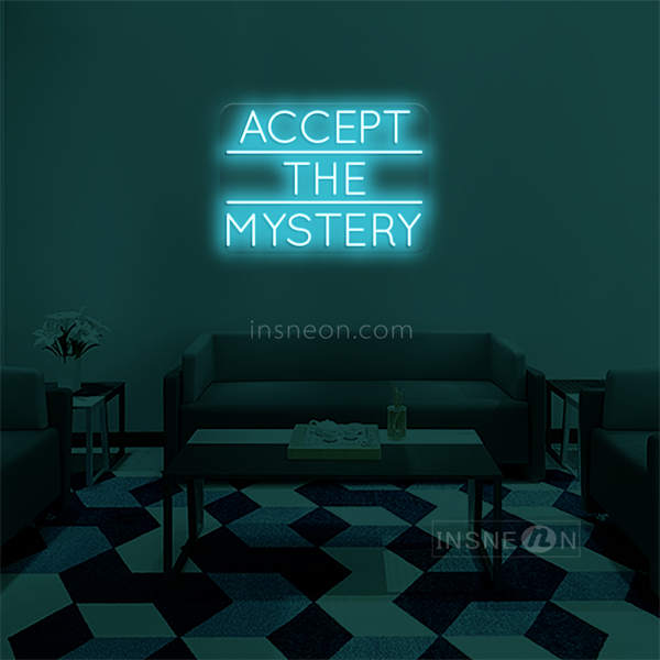 'Accept the mystery' LED Neon Sign