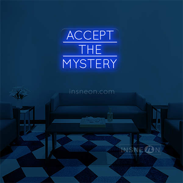 'Accept the mystery' LED Neon Sign