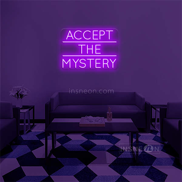 'Accept the mystery' LED Neon Sign