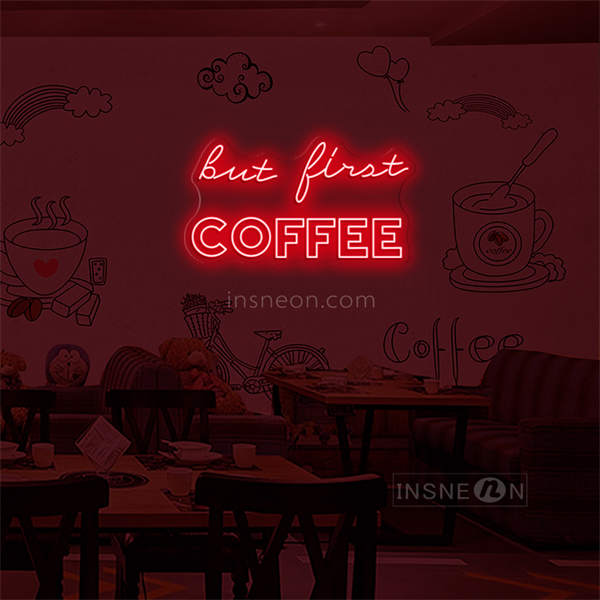 'But first Coffee' LED Neon Sign