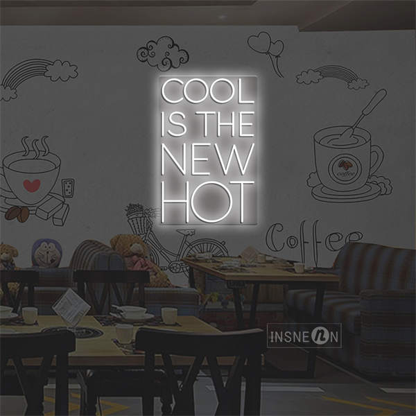 'Cool is the new hot' LED Neon Sign