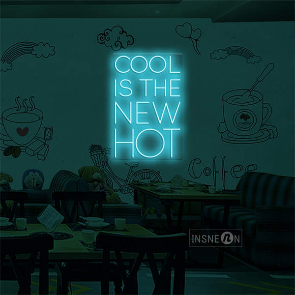 'Cool is the new hot' LED Neon Sign