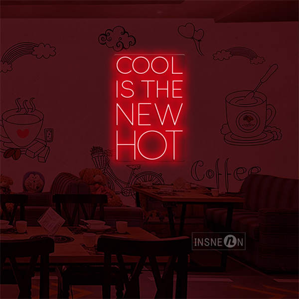 'Cool is the new hot' LED Neon Sign