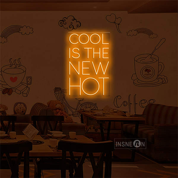 'Cool is the new hot' LED Neon Sign