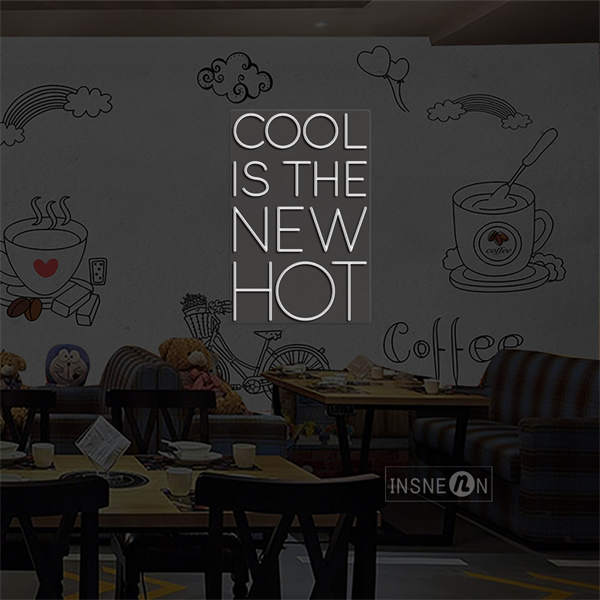 'Cool is the new hot' LED Neon Sign