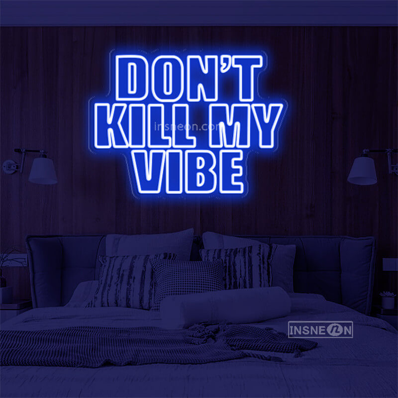 DONT'S KILLNY WIBE Led Custom Neon Sign