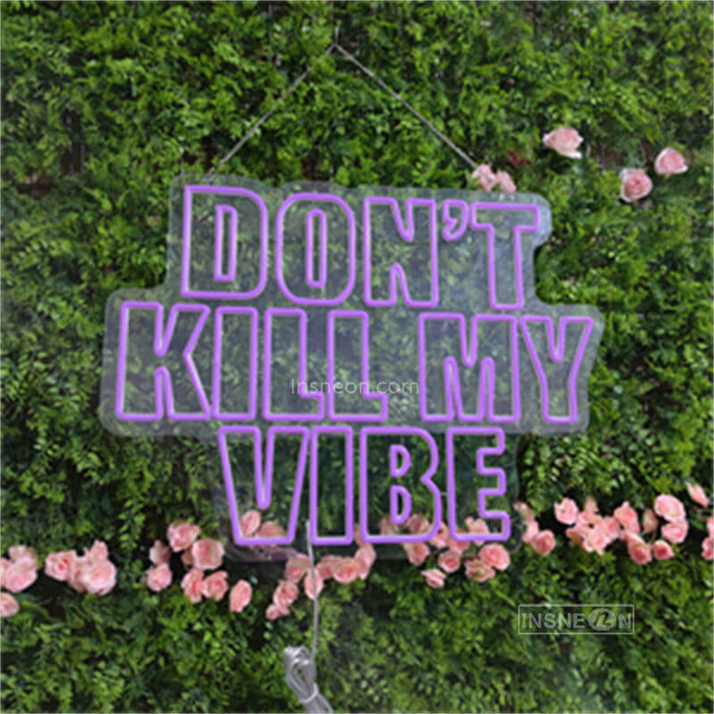 DONT'S KILLNY WIBE Led Custom Neon Sign