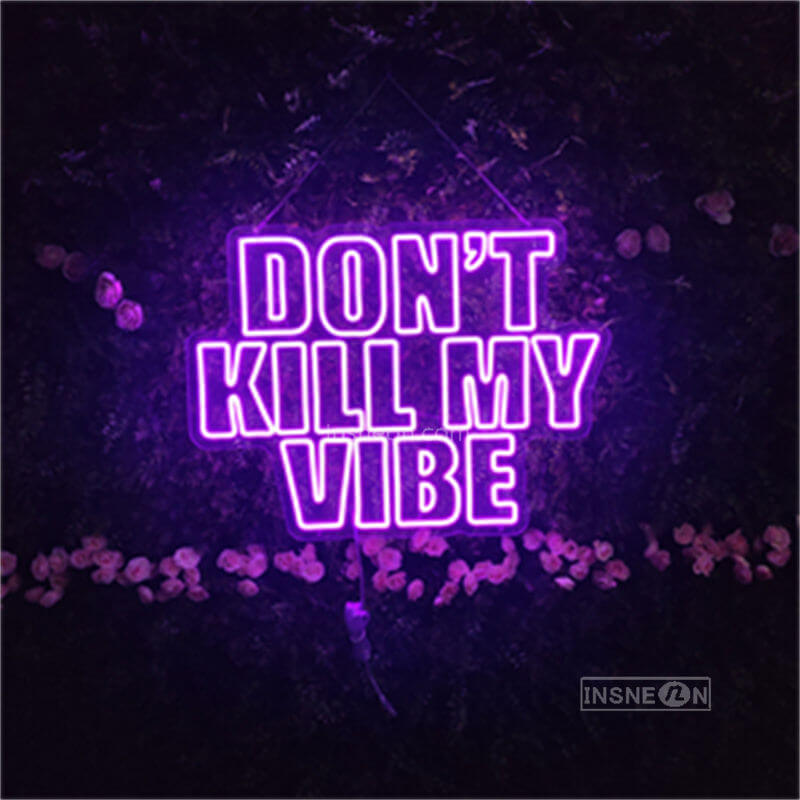 DONT'S KILLNY WIBE Led Custom Neon Sign