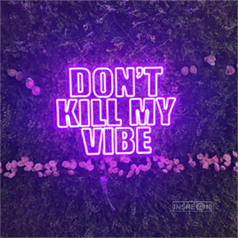 DONT'S KILLNY WIBE Led Custom Neon Sign