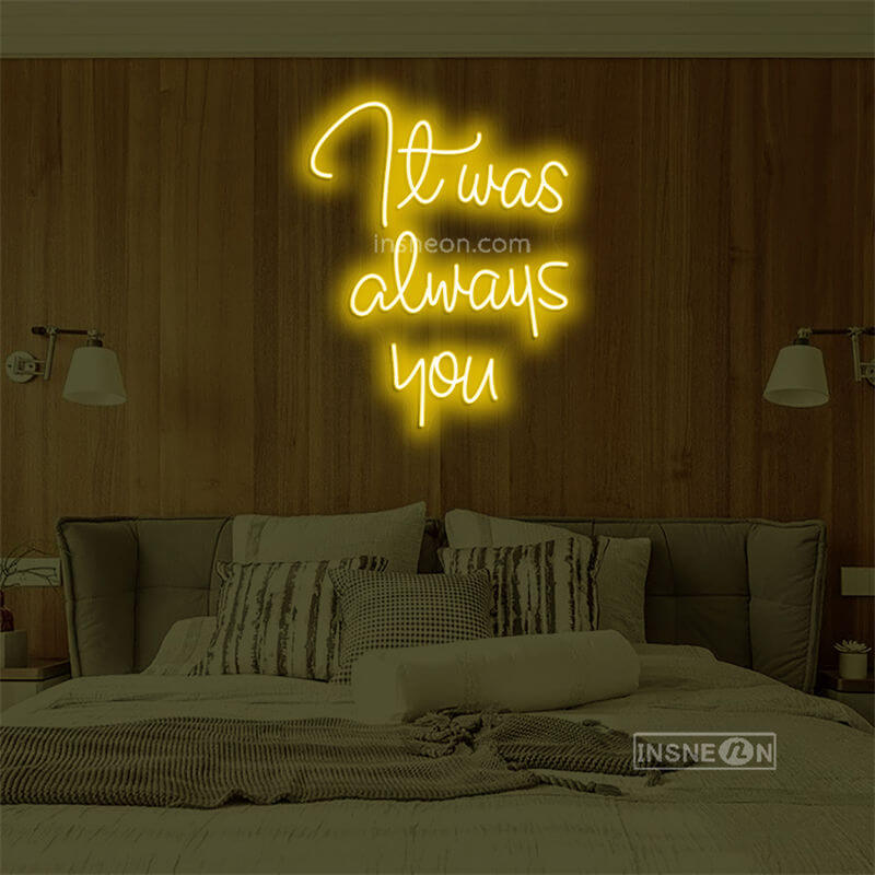 It was aways you Led Custom Neon Sign