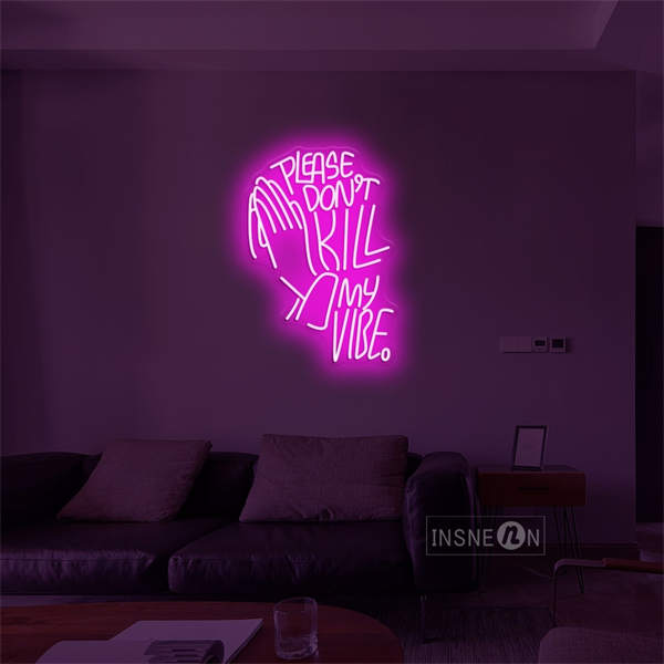 'Please Don't Kill My Vibe' LED Neon Sign