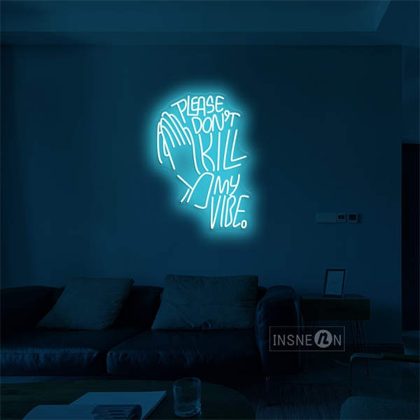 'Please Don't Kill My Vibe' LED Neon Sign