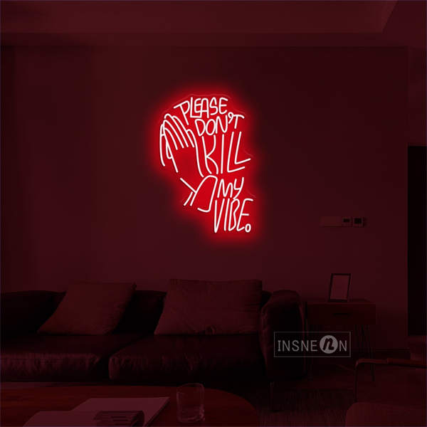 'Please Don't Kill My Vibe' LED Neon Sign