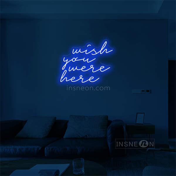 Wish you were here' LED Neon Sign