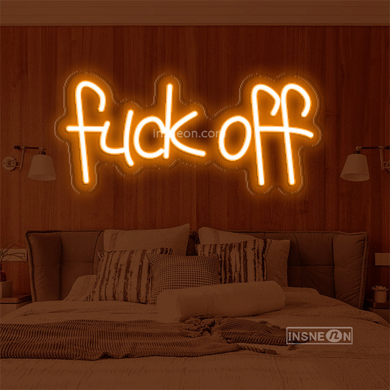 fuck off Led Custom Neon Sign