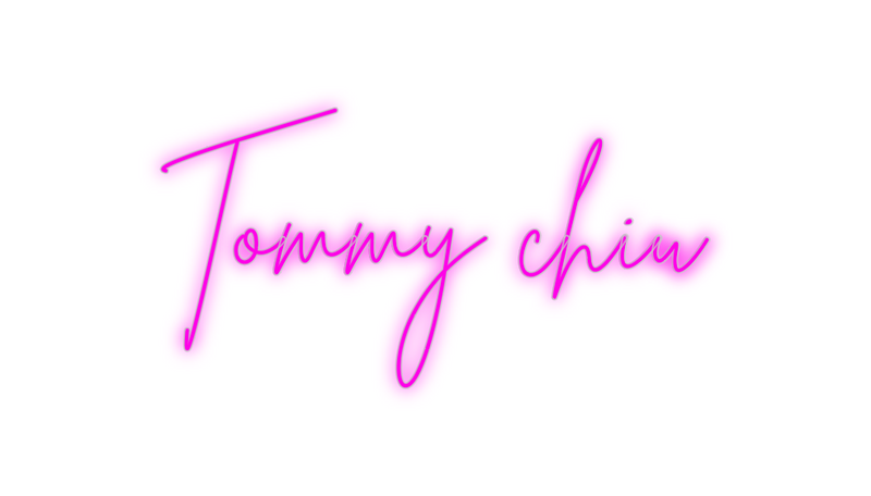 Custom Neon: Tommy chiu