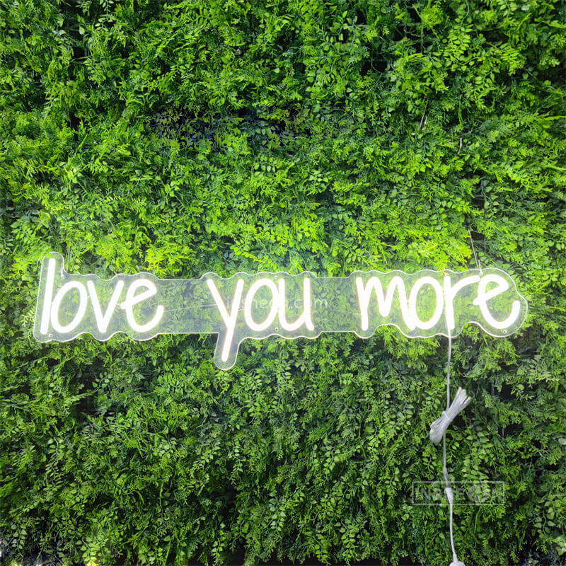 love you more Led Custom Neon Sign