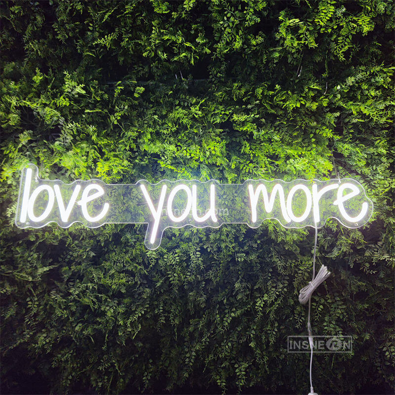 love you more Led Custom Neon Sign