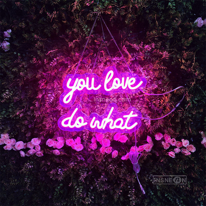 you love do what Led Custom Neon Sign