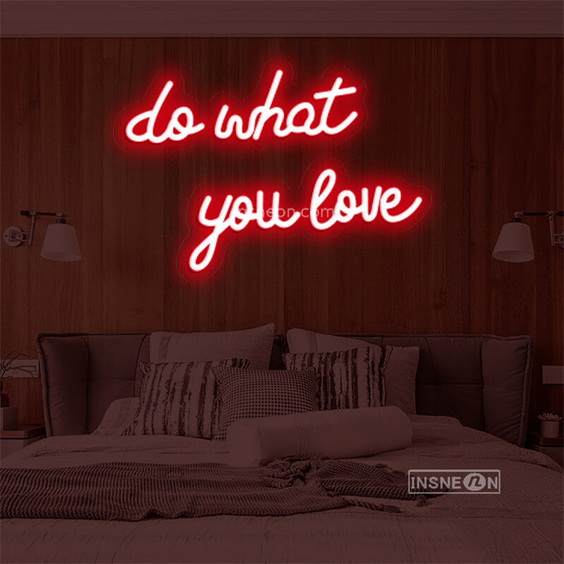 you love do what Led Custom Neon Sign